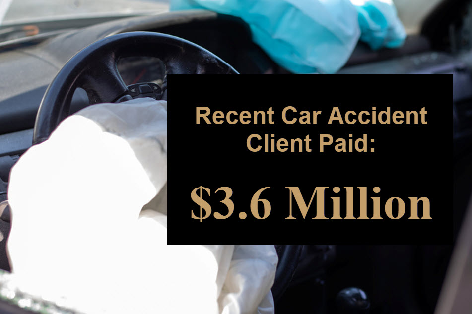 Recent Car Accident Client Paid 3 point 6 Million Dollars